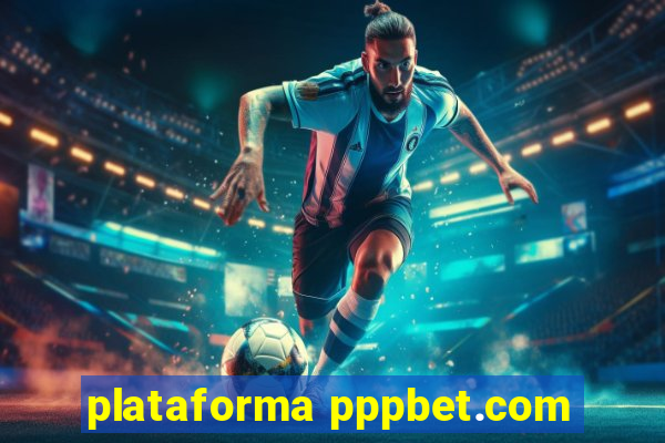 plataforma pppbet.com