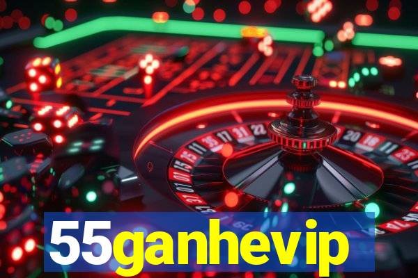 55ganhevip