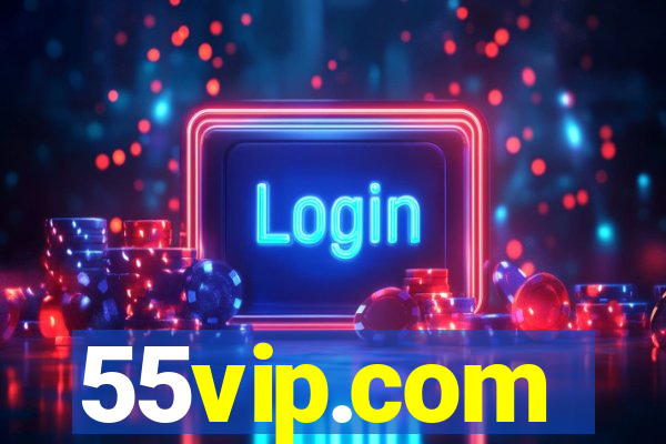 55vip.com