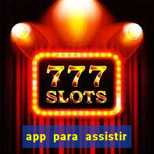 app para assistir todos os jogos de futebol