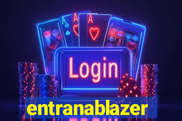 entranablazer