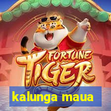 kalunga maua