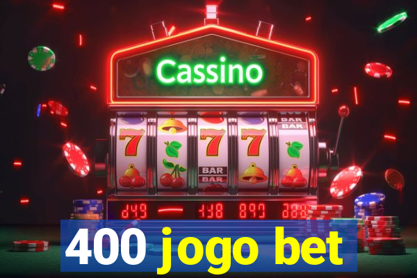 400 jogo bet