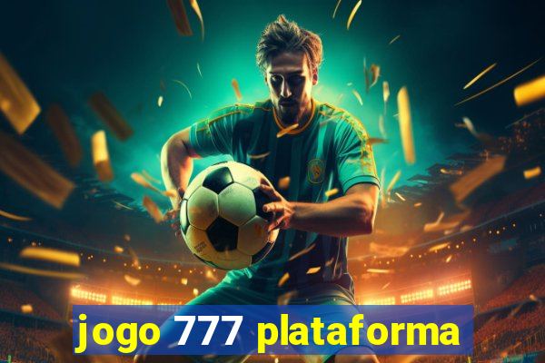 jogo 777 plataforma