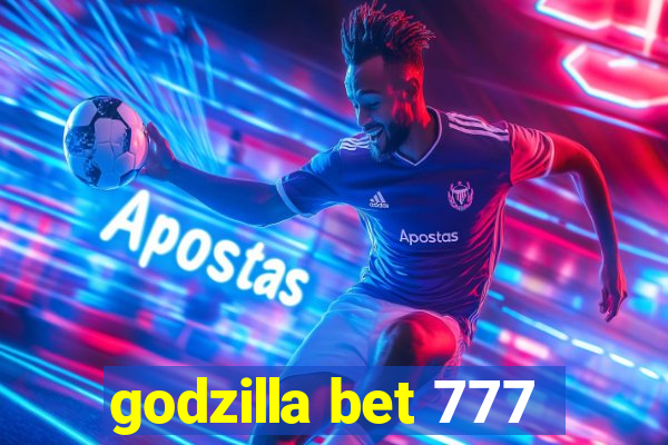 godzilla bet 777