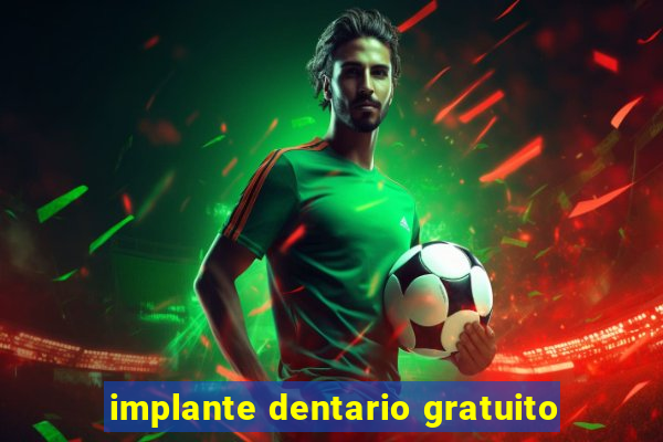 implante dentario gratuito