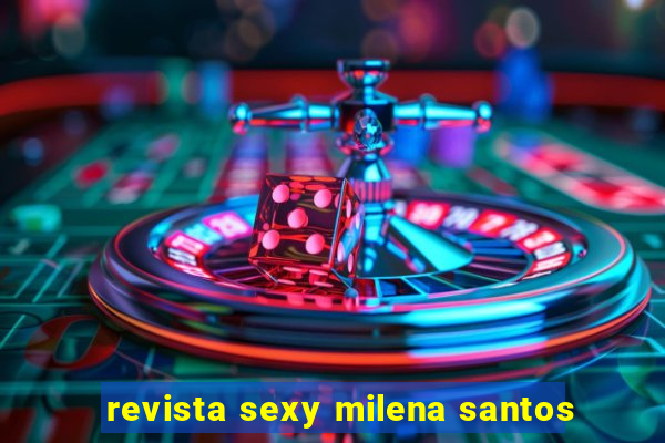 revista sexy milena santos