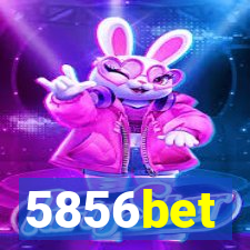 5856bet