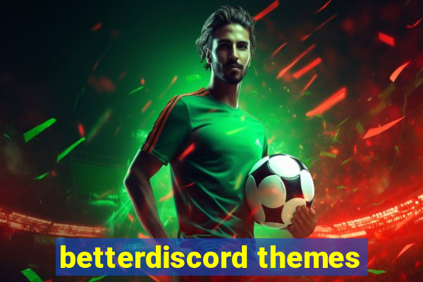 betterdiscord themes