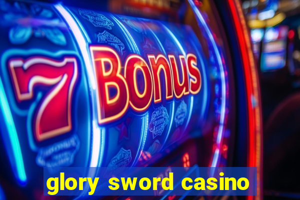 glory sword casino