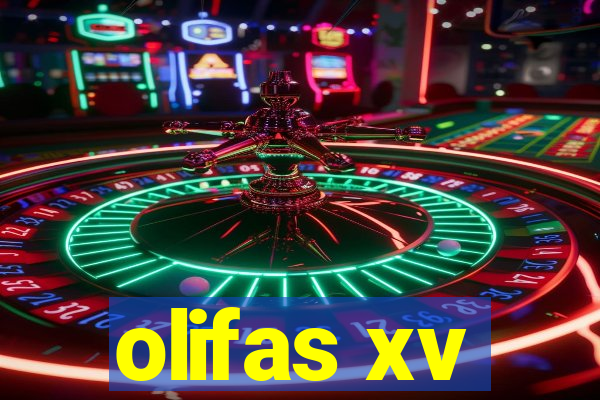 olifas xv