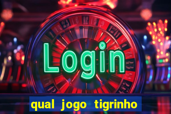 qual jogo tigrinho paga mais