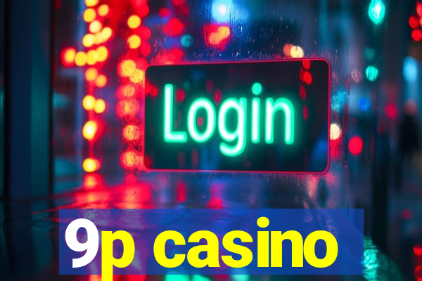 9p casino