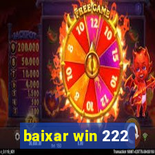 baixar win 222