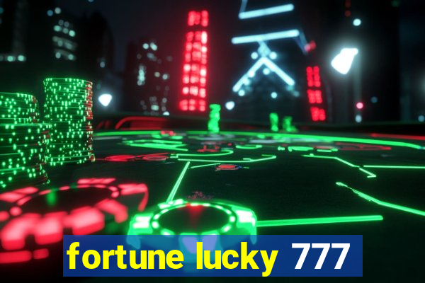 fortune lucky 777