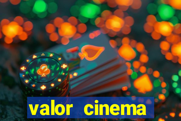 valor cinema shopping paralela