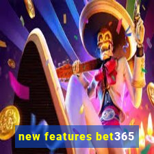 new features bet365