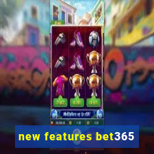 new features bet365