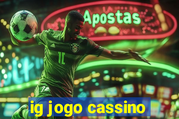 ig jogo cassino