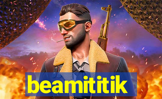 beamititik