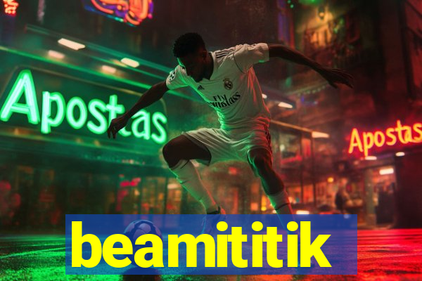 beamititik