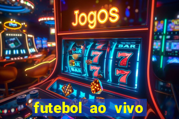 futebol ao vivo multi canais