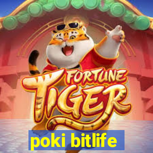 poki bitlife