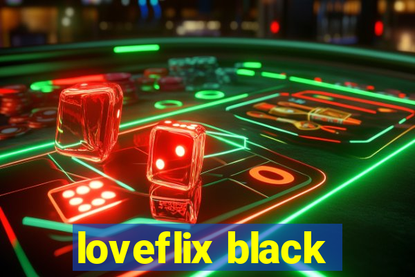 loveflix black