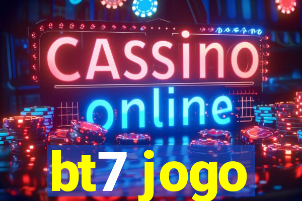 bt7 jogo