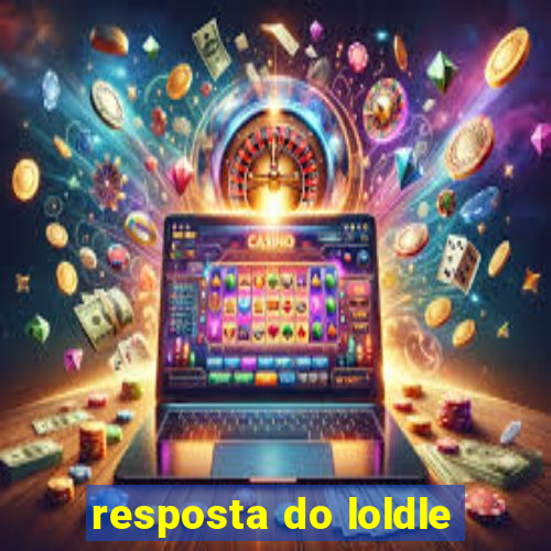 resposta do loldle