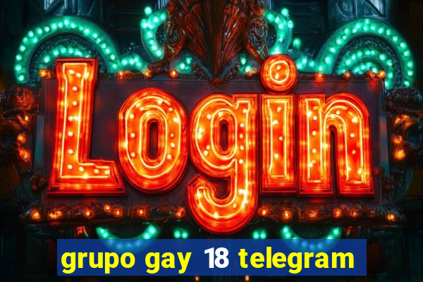 grupo gay 18 telegram