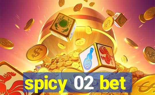 spicy 02 bet