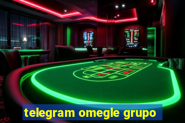 telegram omegle grupo