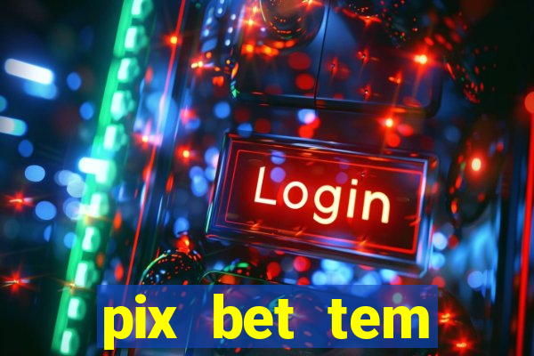 pix bet tem pagamento antecipado