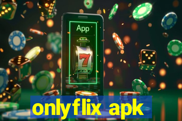 onlyflix apk