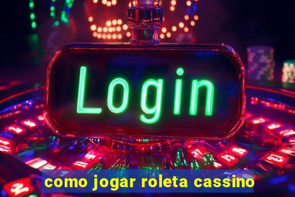 como jogar roleta cassino