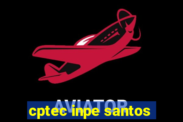 cptec inpe santos