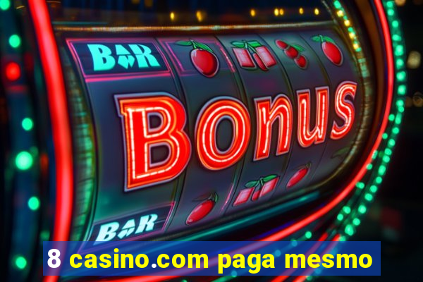 8 casino.com paga mesmo