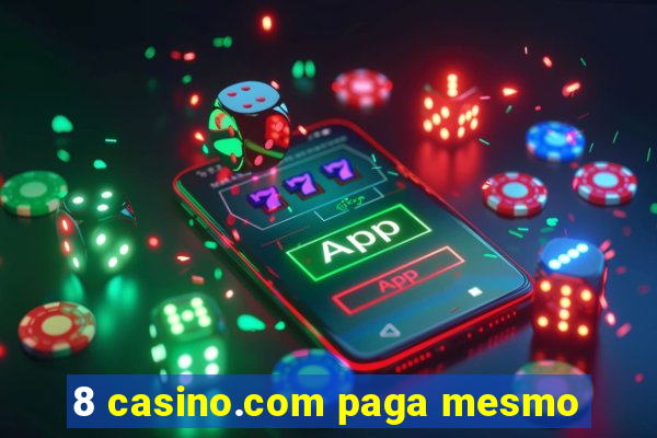 8 casino.com paga mesmo