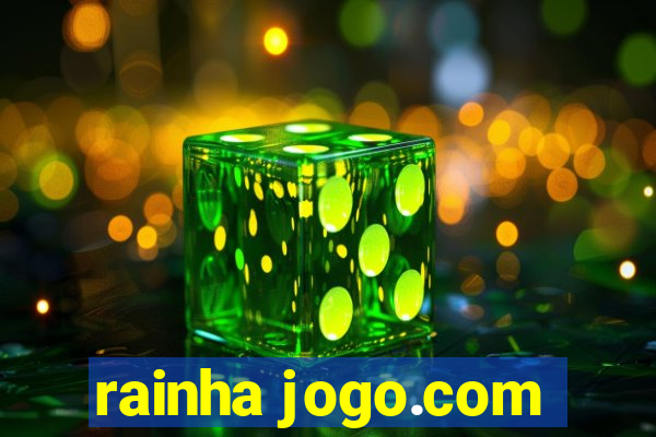 rainha jogo.com