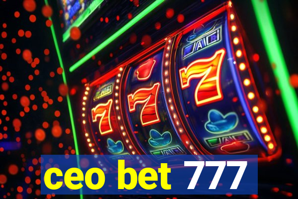 ceo bet 777