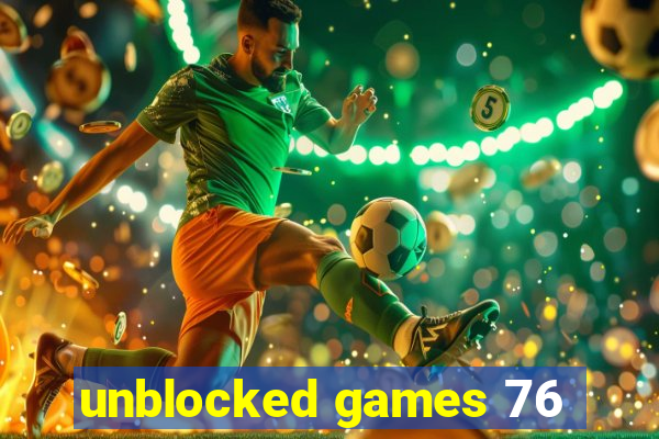 unblocked games 76