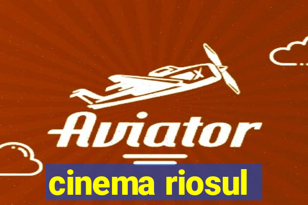 cinema riosul