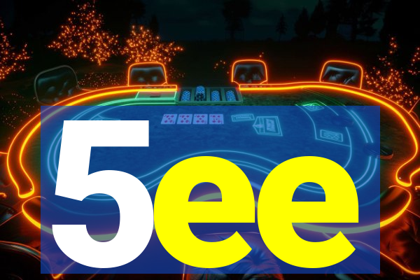 5ee