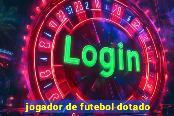 jogador de futebol dotado