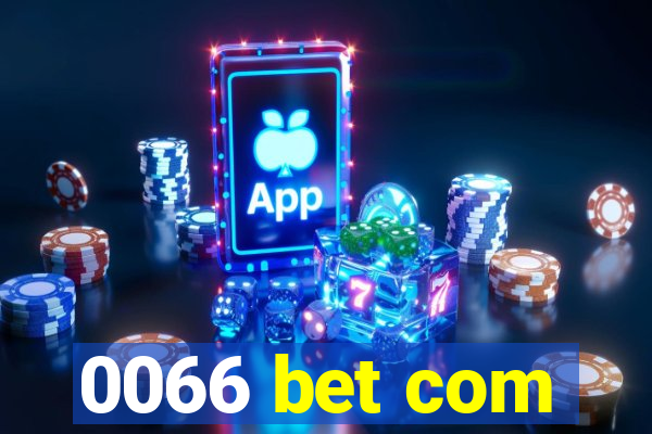 0066 bet com