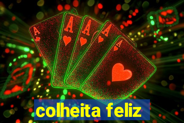 colheita feliz