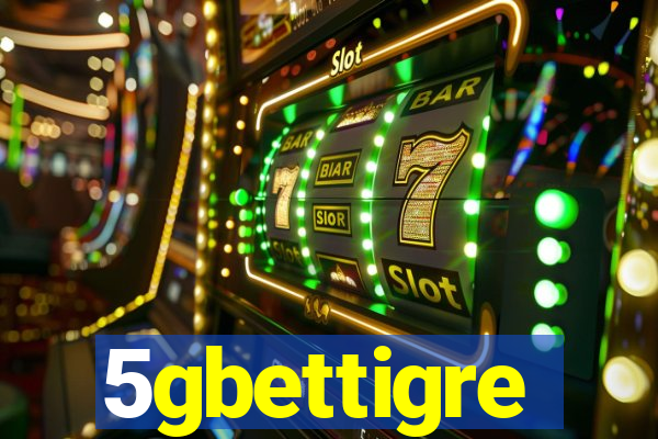 5gbettigre