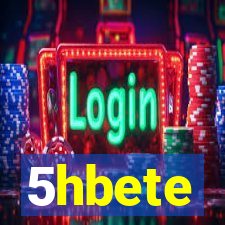 5hbete