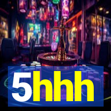 5hhh